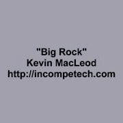 Kevin Macleod Big Rock