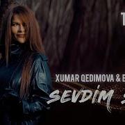 Xumar Yavaş Yavaş Sevdim Seni