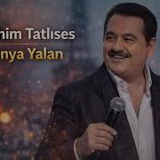 Ibrahim Tatlises Dunya Yalan