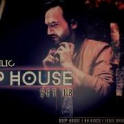 Ahmet Kilic Deep House Set 18