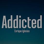 Enrique Addicted Lyrics