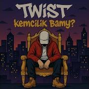 Twist Kemcilik Bamy