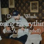 Donovan Woods Losing Everything Feat Anais Mitchell