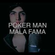 Mala Fama Poker Man