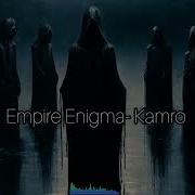 Empire Enigma Kamro Remix