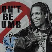 Don T Be Dumb