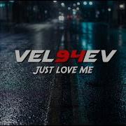 Just Love Me Vel94Ev