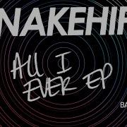Snakehips All I Ever