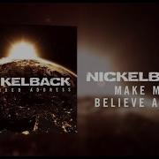 Make Me Believe Again Nickelback