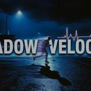 Shadow Velocity Al Re Sound