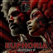 Antony P Euphoria