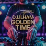 Golden Time Dj Ilh