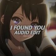 I Found You Audio Edit