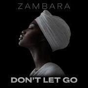 Zambara Don T Let Go Afro Tech Afro House Melodic Deep
