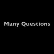 Many Questions