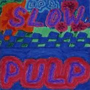 Slow Pulp Die Alone
