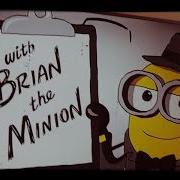 Brian O Minion