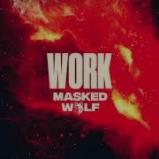 Work Masked Wolf