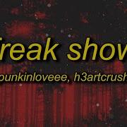 Freak Show Feat H3Artcrush Punkinloveee