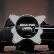 Boss Pro Remix
