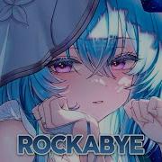 Nightcore Rockabye