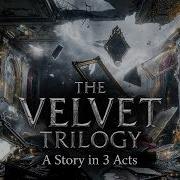 The Velvet Trilogy